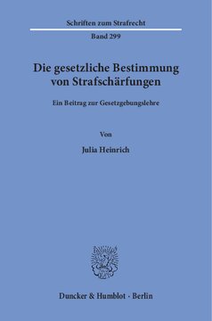 Die gesetzliche Bestimmung von Strafschärfungen: Ein Beitrag zur Gesetzgebungslehre