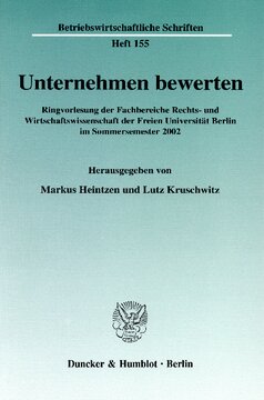 Unternehmen bewerten: Ringvorlesung der Fachbereiche Rechts- und Wirtschaftswissenschaft der Freien Universität Berlin im Sommersemester 2002