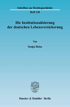 Die Institutionalisierung der deutschen Lebensversicherung