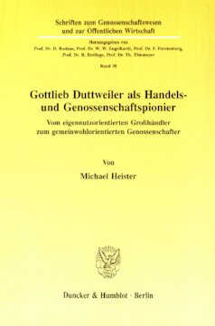 Gottlieb Duttweiler als Handels- und Genossenschaftspionier: Vom eigennutzorientierten Großhändler zum gemeinwohlorientierten Genossenschaftler