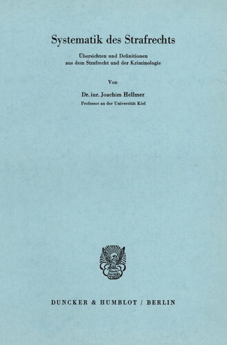 Systematik des Strafrechts. Übersichten und Definitionen aus dem Strafrecht und der Kriminologie