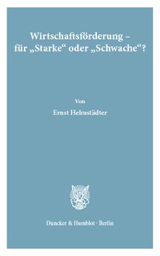 Wirtschaftsförderung - für »Starke« oder »Schwache«?: Grenzen rationaler Strukturpolitik