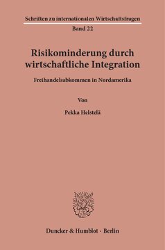 Risikominderung durch wirtschaftliche Integration: Freihandelsabkommen in Nordamerika