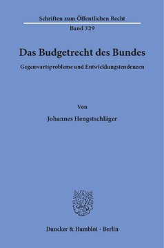 Das Budgetrecht des Bundes: Gegenwartsprobleme und Entwicklungstendenzen