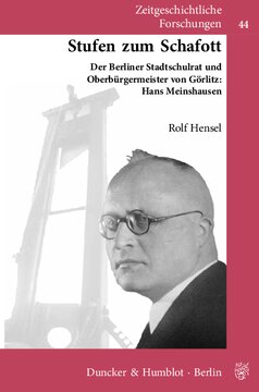 Stufen zum Schafott: Der Berliner Stadtschulrat und Oberbürgermeister von Görlitz: Hans Meinshausen