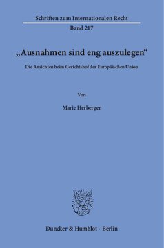 »Ausnahmen sind eng auszulegen«: Die Ansichten beim Gerichtshof der Europäischen Union