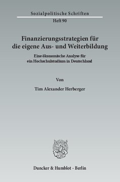 Finanzierungsstrategien für die eigene Aus- und Weiterbildung: Eine ökonomische Analyse für ein Hochschulstudium in Deutschland