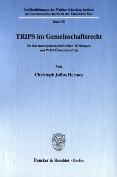 TRIPS im Gemeinschaftsrecht: Zu den innergemeinschaftlichen Wirkungen von WTO-Übereinkünften