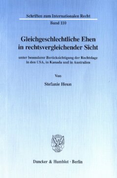 Gleichgeschlechtliche Ehen in rechtsvergleichender Sicht: unter besonderer Berücksichtigung der Rechtslage in den USA, in Kanada und in Australien