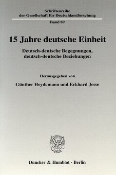 15 Jahre deutsche Einheit: Deutsch-deutsche Begegnungen, deutsch-deutsche Beziehungen