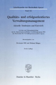 Qualitäts- und erfolgsorientiertes Verwaltungsmanagement: Aktuelle Tendenzen und Entwürfe. Vorträge und Diskussionsbeiträge der 61. Staatswissenschaftlichen Fortbildungstagung 1993 der Hochschule für Verwaltungswissenschaften Speyer