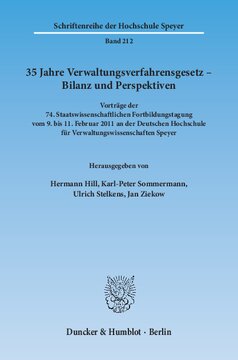 35 Jahre Verwaltungsverfahrensgesetz – Bilanz und Perspektiven: Vorträge der 74. Staatswissenschaftlichen Fortbildungstagung vom 9. bis 11. Februar 2011 an der Deutschen Hochschule für Verwaltungswissenschaften Speyer