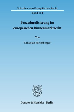 Prozeduralisierung im europäischen Binnenmarktrecht: Die Verfahrensdimension der Grundfreiheiten und des Beihilfenrechts