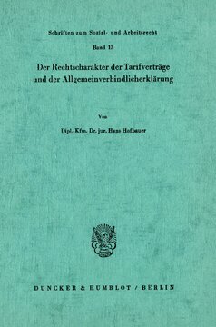 Der Rechtscharakter der Tarifverträge und der Allgemeinverbindlicherklärung