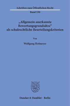 Allgemein anerkannte Bewertungsgrundsätze als schulrechtliche Beurteilungskriterien