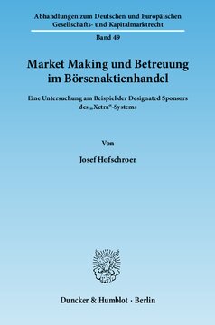 Market Making und Betreuung im Börsenaktienhandel: Eine Untersuchung am Beispiel der Designated Sponsors des »Xetra«-Systems