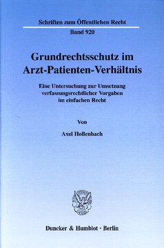 Grundrechtsschutz im Arzt-Patienten-Verhältnis: Eine Untersuchung zur Umsetzung verfassungsrechtlicher Vorgaben im einfachen Recht