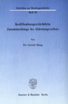 Kodifikationsgeschichtliche Zusammenhänge des Abtretungsverbots: Die vermögensrechtliche Konzeption ausgewählter naturrechtlicher und pandektistischer Kodifikationen und deren Verflechtung (ABGB, ALR, CC, ZGB, BGB, Liechtenstein): Der weite Sachbegriff als Bindeglied zwischen Sachen- und Schuldrecht zum Oberbegriff Ver