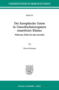 Die Europäische Union in Umweltschutzregimen staatsfreier Räume: Weltraum, Hohe See und Antarktis