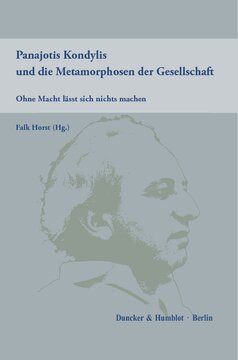 Panajotis Kondylis und die Metamorphosen der Gesellschaft: Ohne Macht lässt sich nichts machen. Aufsätze und Essays