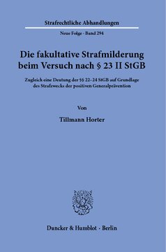 Die fakultative Strafmilderung beim Versuch nach § 23 II StGB: Zugleich eine Deutung der §§ 22–24 StGB auf Grundlage des Strafzwecks der positiven Generalprävention