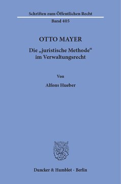 Otto Mayer: Die »juristische Methode« im Verwaltungsrecht