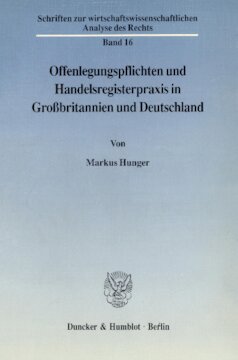 Offenlegungspflichten und Handelsregisterpraxis in Großbritannien und Deutschland