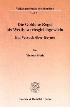 Die Goldene Regel als Wettbewerbsgleichgewicht: Ein Versuch über Keynes
