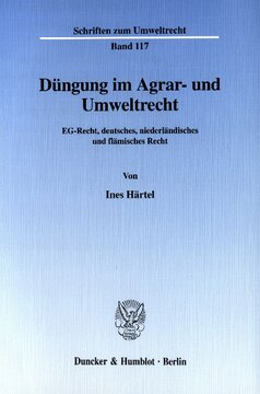 Düngung im Agrar- und Umweltrecht: EG-Recht, deutsches, niederländisches und flämisches Recht