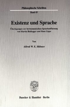 Existenz und Sprache: Überlegungen zur hermeneutischen Sprachauffassung von Martin Heidegger und Hans Lipps