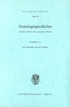 Soziologiegeschichte: Identität und Krisen einer ›engagierten‹ Disziplin