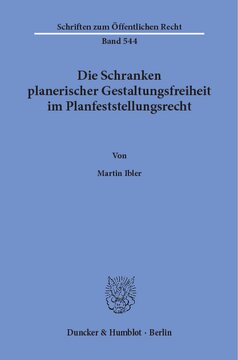 Die Schranken planerischer Gestaltungsfreiheit im Planfeststellungsrecht