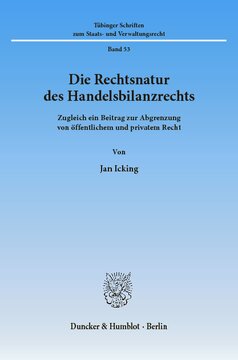 Die Rechtsnatur des Handelsbilanzrechts: Zugleich ein Beitrag zur Abgrenzung von öffentlichem und privatem Recht