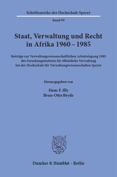 Staat, Verwaltung und Recht in Afrika 1960 - 1985: Beiträge zur Verwaltungswissenschaftlichen Arbeitstagung 1985 des Forschungsinstituts für öffentliche Verwaltung bei der Hochschule für Verwaltungswissenschaften Speyer