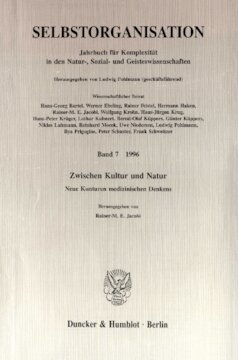 Selbstorganisation: Jahrbuch für Komplexität in den Natur-, Sozial- und Geisteswissenschaften. Bd. 7 (1996). Zwischen Kultur und Natur. Neue Konturen medizinischen Denkens