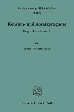 Konsum- und Absatzprognose: Dargestellt als Fallstudie