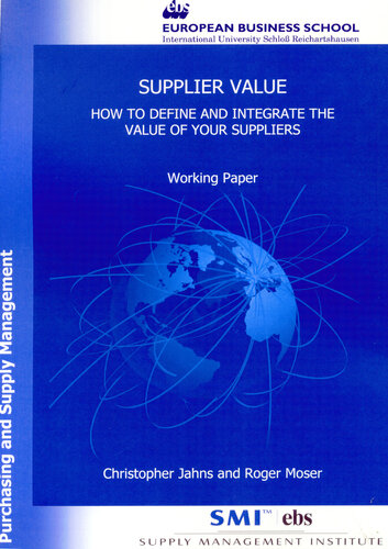 Supplier Value: How to Define and Integrate the Value of Your Suppliers. Working Paper from the Supply Management Institute's series Purchasing and Supply Management