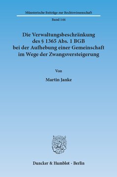 Die Verwaltungsbeschränkung des § 1365 Abs. 1 BGB bei der Aufhebung einer Gemeinschaft im Wege der Zwangsversteigerung