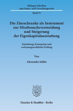 Die Zinsschranke als Instrument zur Missbrauchsvermeidung und Steigerung der Eigenkapitalausstattung: Entstehung, Konzeption und verfassungsrechtliche Prüfung