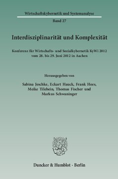 Interdisziplinarität und Komplexität: Konferenz für Wirtschafts- und Sozialkybernetik KyWi 2012 vom 28. bis 29. Juni 2012 in Aachen