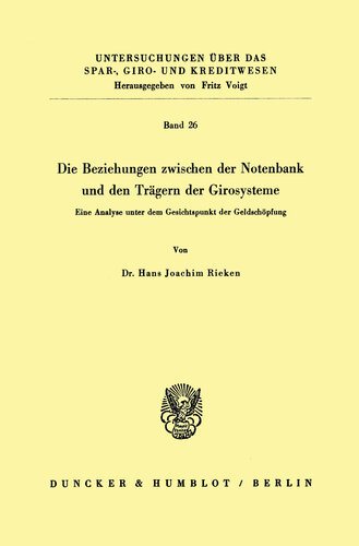 Die Beziehungen zwischen der Notenbank und den Trägern der Girosysteme: Eine Analyse unter dem Gesichtspunkt der Geldschöpfung