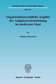 Organisationsrechtliche Aspekte der Aufgabenwahrnehmung im modernen Staat