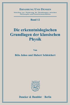 Die erkenntnislogischen Grundlagen der klassischen Physik