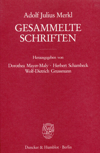 Gesammelte Schriften: Zweiter Band: Verfassungsrecht – Völkerrecht. Zweiter Teilband. Hrsg. von Dorothea Mayer-Maly / Herbert Schambeck / Wolf-Dietrich Grussmann