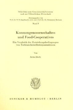 Konsumgenossenschaften und Food-Cooperatives: Ein Vergleich der Entstehungsbedingungen von Verbraucherselbstorganisationen