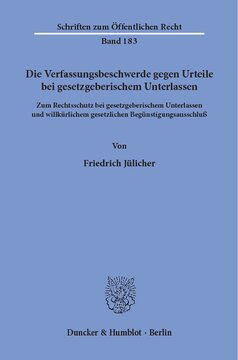 Die Verfassungsbeschwerde gegen Urteile bei gesetzgeberischem Unterlassen: Zum Rechtsschutz bei gesetzgeberischem Unterlassen und willkürlichem gesetzlichen Begünstigungsausschluß