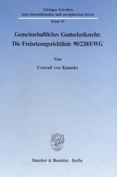 Gemeinschaftliches Gentechnikrecht: Die Freisetzungsrichtlinie 90/220/EWG