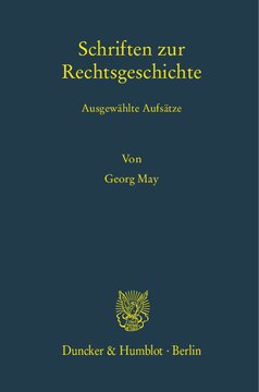 Schriften zur Rechtsgeschichte: Ausgewählte Aufsätze. Hrsg. von Anna Egler / Wilhelm Rees