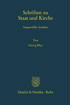 Schriften zu Staat und Kirche: Ausgewählte Aufsätze. Hrsg. von Anna Egler / Wilhelm Rees