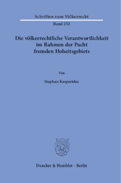 Die völkerrechtliche Verantwortlichkeit im Rahmen der Pacht fremden Hoheitsgebiets